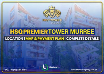 HSQ Premier Tower Murree | Location | Map & Payment Plan | Complete Details