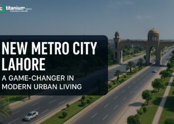 New Metro City Lahore – A Game-Changer in Modern Urban Living