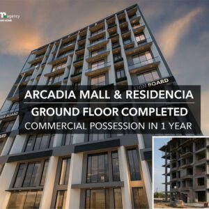 Arcadia Mall & Residencia – A High-Rise Investment with Commercial Possession in 1 Year