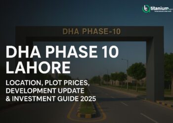 DHA Phase 10 Lahore Location, Plot Prices, Development Update & Investment Guide 2025